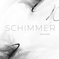 Schimmer - Anna Teufel - E-Book