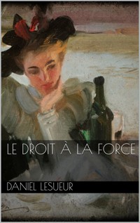 Le droit à la force - Daniel Lesueur - E-Book