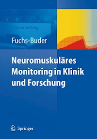 Neuromuskuläres Monitoring in Klinik und Forschung - Thomas Fuchs-Buder - E-Book