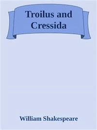 Troilus and Cressida - William Shakespeare - E-Book
