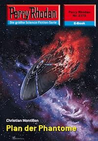 Perry Rhodan 2372: Plan der Phantome - Christian Montillon - E-Book