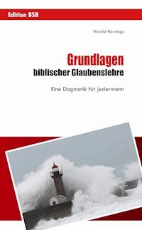 Grundlagen biblischer Glaubenslehre - Harold Rawlings - E-Book
