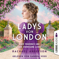 Die Ladys von London - Lady Prudence und der verwegene Lord - Die Serendipity-Reihe, Teil 1 (Ungekürzt) - Rachael Anderson - Hörbuch