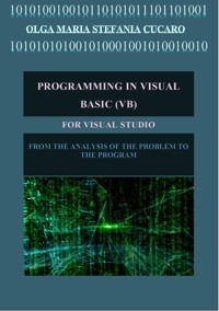 Programming in Visual Basic (VB) - Olga Maria Stefania Cucaro - E-Book