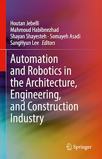 Automation and Robotics in the Architecture, Engineering, and Construction Industry -  - E-Book