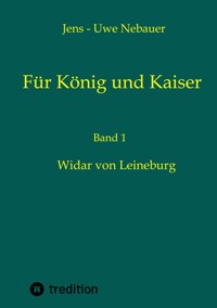 Für König und Kaiser - Jens - Uwe Nebauer - E-Book
