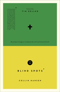 Blind Spots - Collin Hansen - E-Book