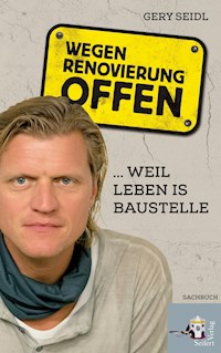 Wegen Renovierung offen - Gery Seidl - E-Book