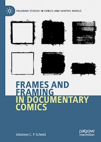 Frames and Framing in Documentary Comics - Johannes C.P. Schmid - E-Book