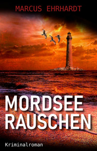 Mordseerauschen - Marcus Ehrhardt - E-Book