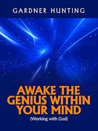 Awake the Genius within your Mind - Gardner Hunting - E-Book