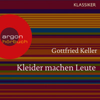 Kleider machen Leute (Ungekürzte Lesung) - Gottfried Keller - Hörbuch
