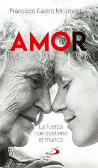 Amor - Francisco Javier Castro Miramontes - E-Book