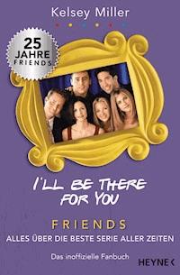 I'll be there for you - Kelsey Miller - E-Book