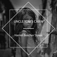 Uncle Tom's Cabin - Harriet Beecher-Stowe - Hörbuch
