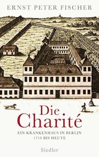 Die Charité - Ernst Peter Fischer - E-Book