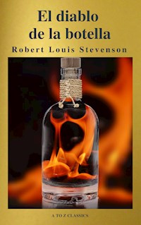 El diablo en la botella (Un clásico de terror) ( AtoZ Classics ) - Robert Louis Stevenson - E-Book