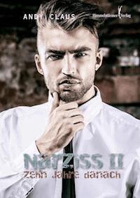 Narziss II - Zehn Jahre danach - Andy Claus - E-Book