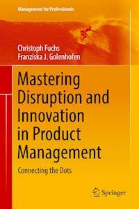 Mastering Disruption and Innovation in Product Management - Christoph Fuchs - E-Book