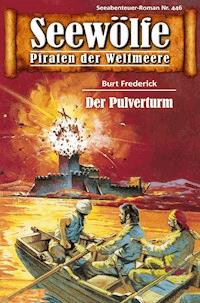 Seewölfe - Piraten der Weltmeere 446 - Burt Frederick - E-Book
