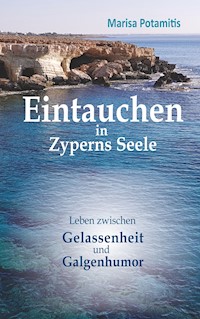 Eintauchen in Zyperns Seele - Marisa Potamitis - E-Book