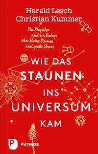 Wie das Staunen ins Universum kam - Harald Lesch - E-Book