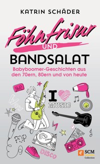 Föhnfrisur und Bandsalat - Katrin Schäder - E-Book