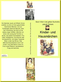 Gebrüder Grimm: Kinder- und Haus-Märchen – Band 183e in der gelben Buchreihe – bei Jürgen Ruszkowski - Jacob Grimnm - E-Book