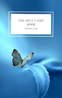 The Blue Fairy Book - Andrew Lang - E-Book