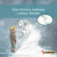 Hans Christian Andersens schönste Märchen, Teil 5 (Ungekürzt) - Hans Christian Andersen - Hörbuch