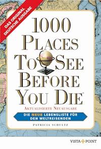 1000 Places To See Before You Die - Patricia Schultz - E-Book