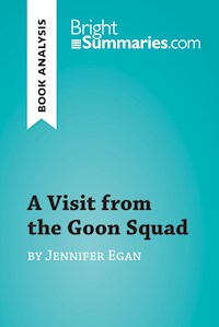 A Visit from the Goon Squad by Jennifer Egan (Book Analysis) - Bright Summaries - E-Book