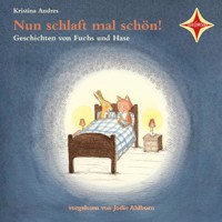 Nun schlaft mal schön! - Geschichten von Fuchs und Hase (ungekürzt) - Kristina Andres - Hörbuch