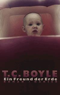 Ein Freund der Erde - T. C. Boyle - E-Book