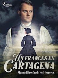 Un francés en Cartagena - Manuel Bretón de los Herreros - E-Book