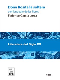 Mariana Pineda ; Doña Rosita la soltera o El lenguaje de las flores - Federico García Lorca - kostenlos E-Book