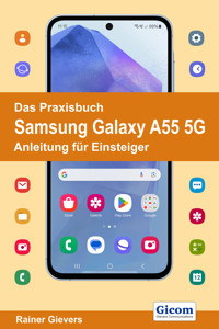 Das Praxisbuch Samsung Galaxy A55 5G - Anleitung für Einsteiger - Rainer Gievers - E-Book