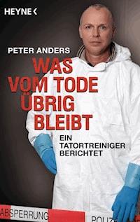 Was vom Tode übrig bleibt - Peter Anders - E-Book