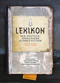 Lexikon der deutschsprachigen Science Fiction 1933–1945 - Klaus Geus - E-Book