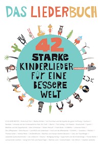 42 starke Kinderlieder für eine bessere Welt - Netzwerk Kindermusik - E-Book