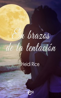 En brazos de la tentación - Heidi Rice - E-Book
