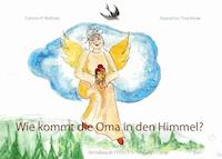 Wie kommt die Oma in den Himmel? - Christin P.Wolfram - E-Book