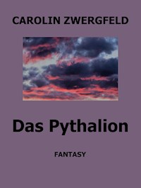 Das Pythalion - Carolin Zwergfeld - E-Book