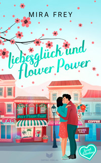 Liebesglück und Flower Power - Mira Frey - E-Book