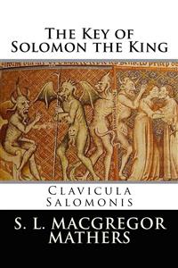The Key of Solomon the King (Illustrated) - S. L. Macgregor Mathers - E-Book