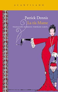 La tía Mame - Patrick Dennis - E-Book