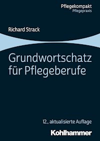 Grundwortschatz für Pflegeberufe - Richard Strack - E-Book