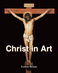 Christ in Art - Ernest Renan - E-Book