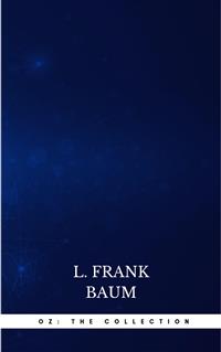 Oz: Collection - L. Frank Baum - E-Book