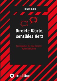 Direkte Worte, sensibles Herz - Denny Block - E-Book